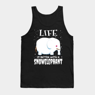 Life Is Better With A Snowelephant - christmas cute snow elephant gift Tank Top